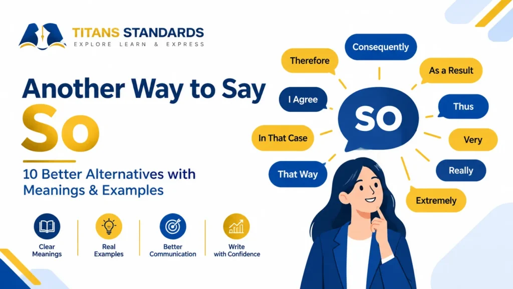 Another Way to Say So: 10 Better Alternatives